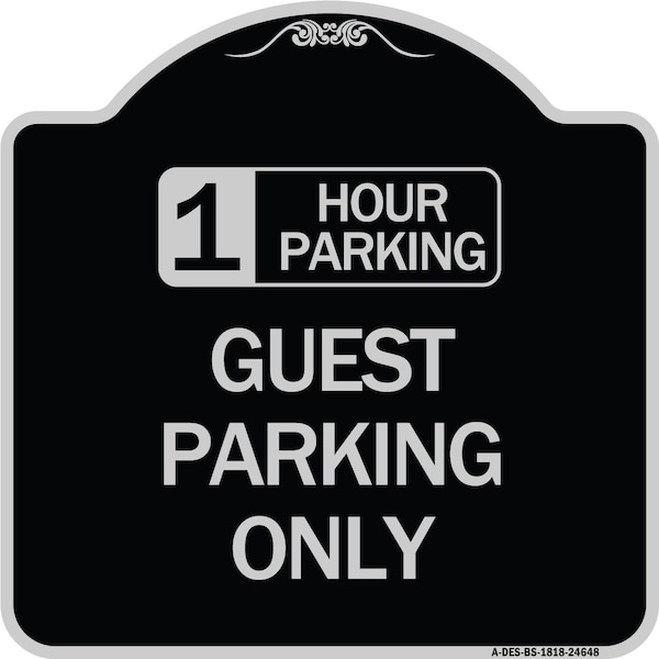 1 Hour Parking Guest Parking Only Heavy-Gauge Aluminum Architectural Sign, 18" x 18", BS-1818-24648